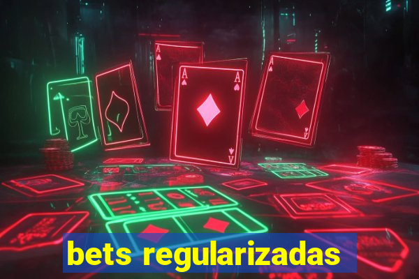 bets regularizadas