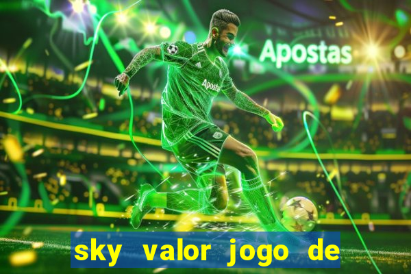 sky valor jogo de ganhar dinheiro