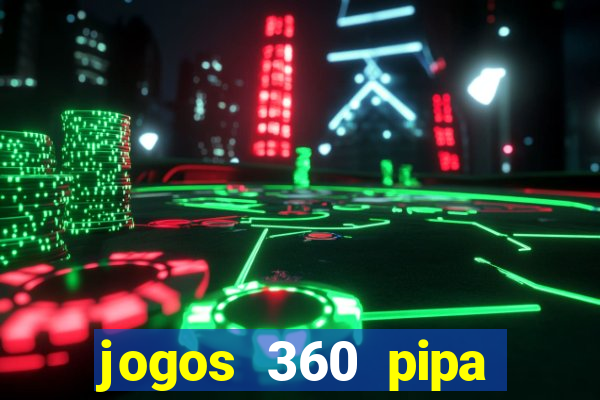 jogos 360 pipa combate 3d