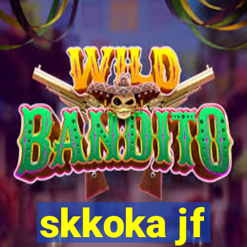 skkoka jf