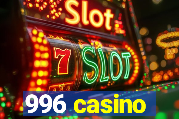 996 casino