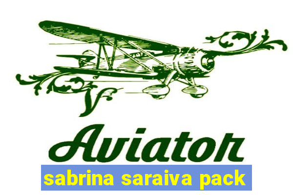 sabrina saraiva pack