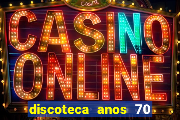 discoteca anos 70 80 90