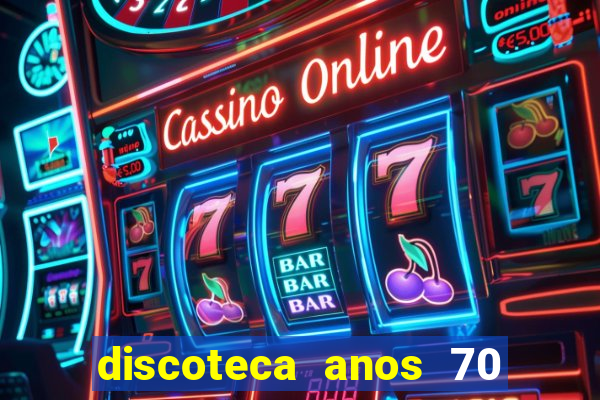 discoteca anos 70 80 90