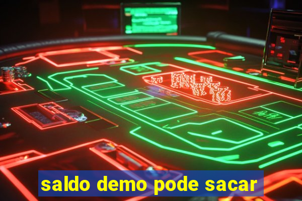 saldo demo pode sacar