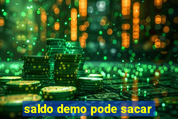 saldo demo pode sacar