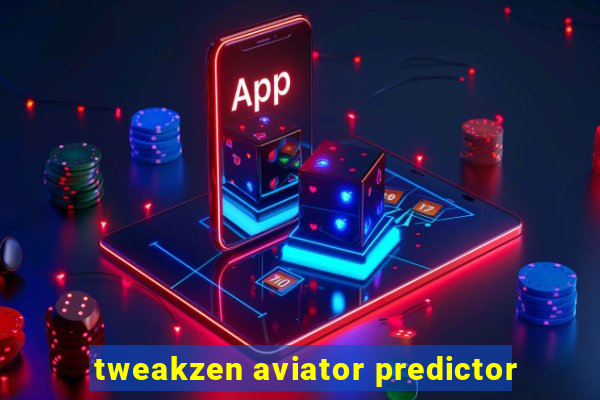 tweakzen aviator predictor