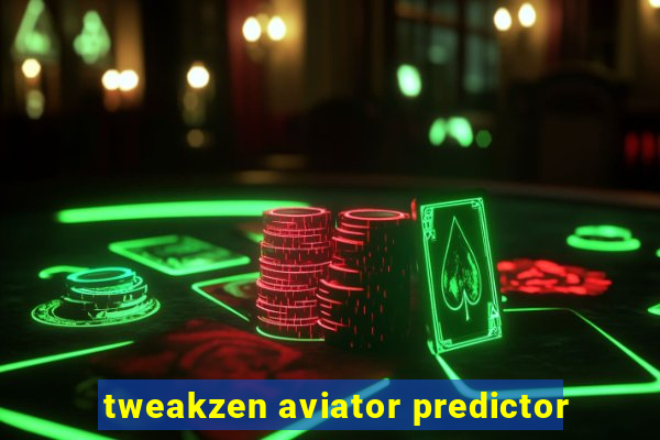 tweakzen aviator predictor