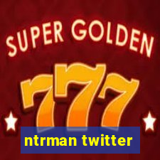 ntrman twitter