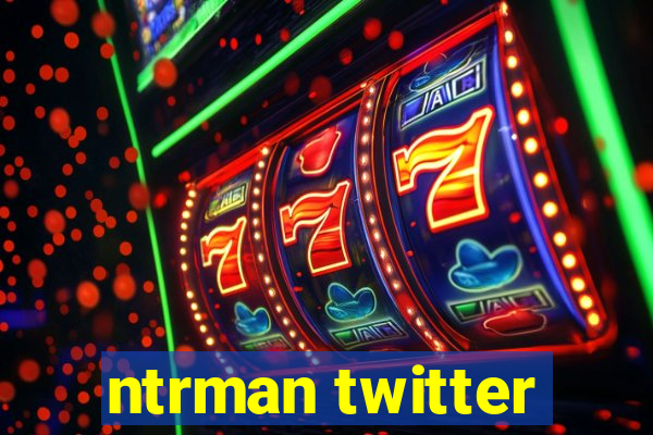 ntrman twitter