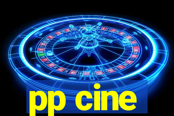 pp cine