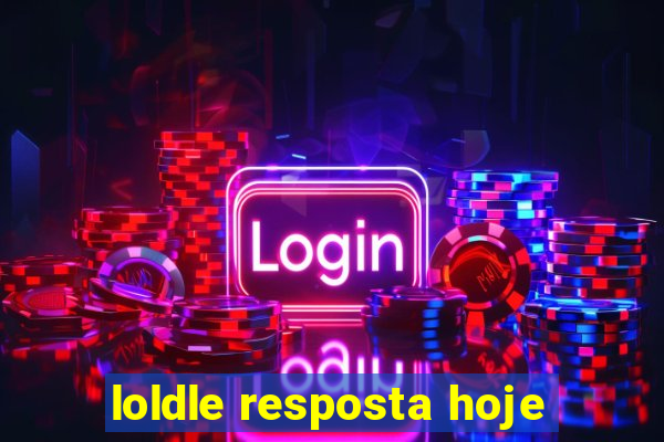 loldle resposta hoje