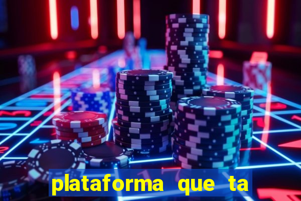 plataforma que ta pagando agora