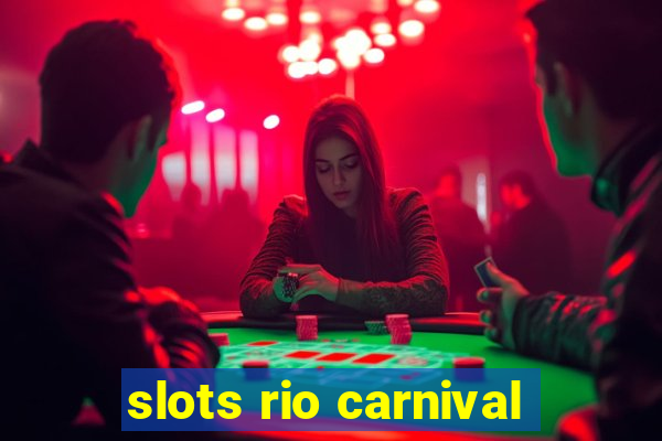 slots rio carnival