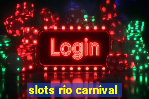 slots rio carnival