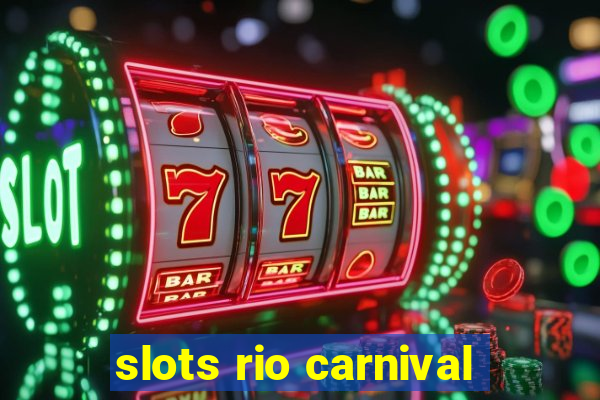 slots rio carnival