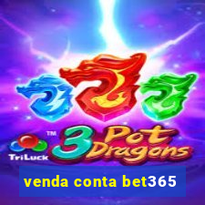 venda conta bet365