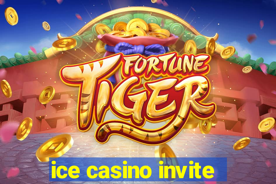 ice casino invite