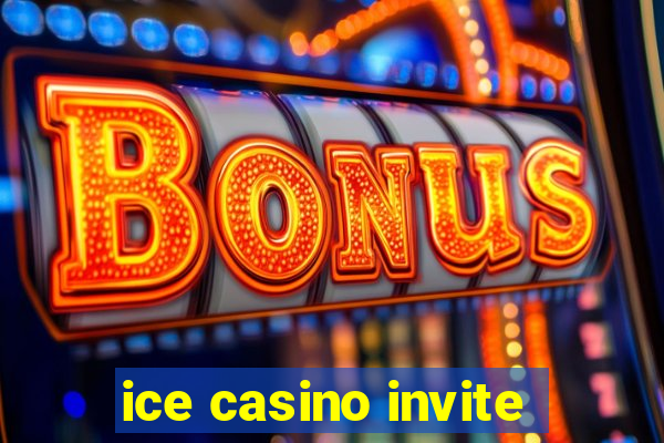 ice casino invite