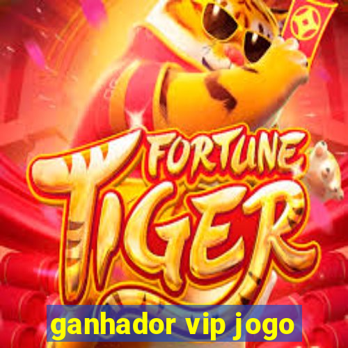 ganhador vip jogo