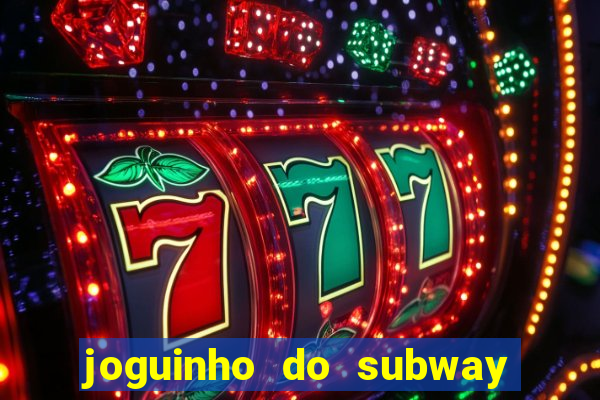 joguinho do subway surf que ganha dinheiro de verdade