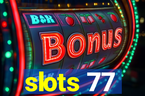 slots 77