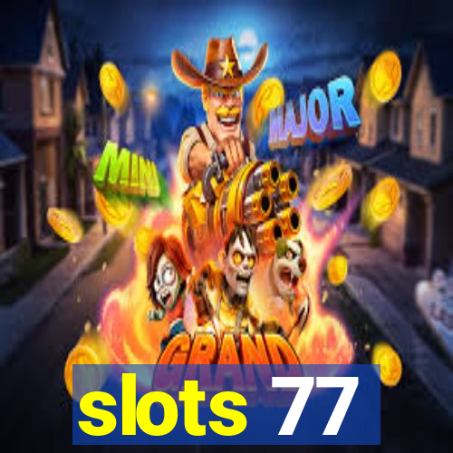 slots 77