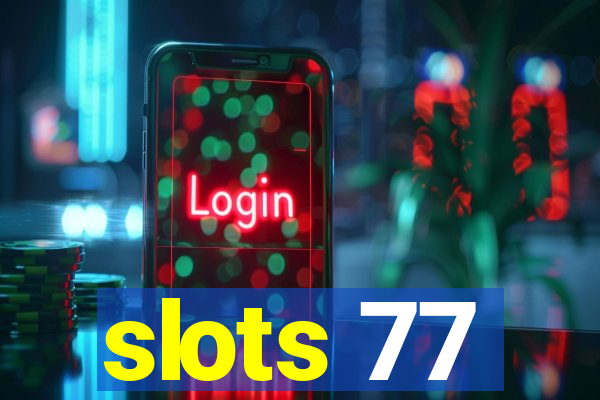 slots 77