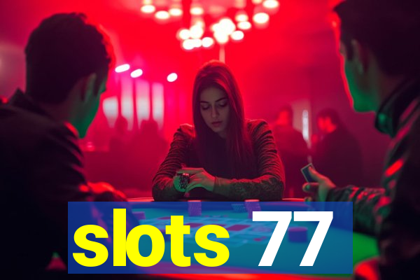 slots 77