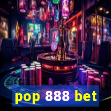 pop 888 bet