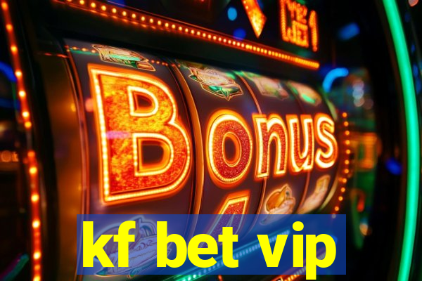 kf bet vip