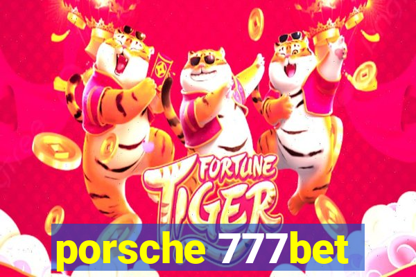 porsche 777bet