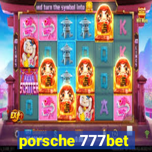 porsche 777bet