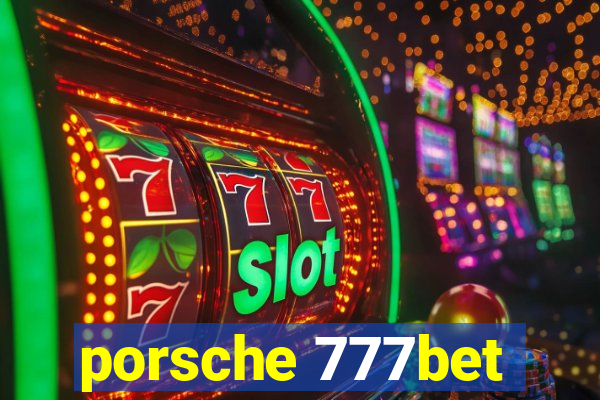 porsche 777bet