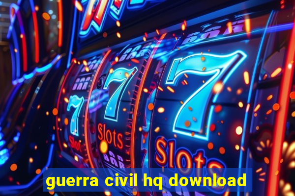 guerra civil hq download