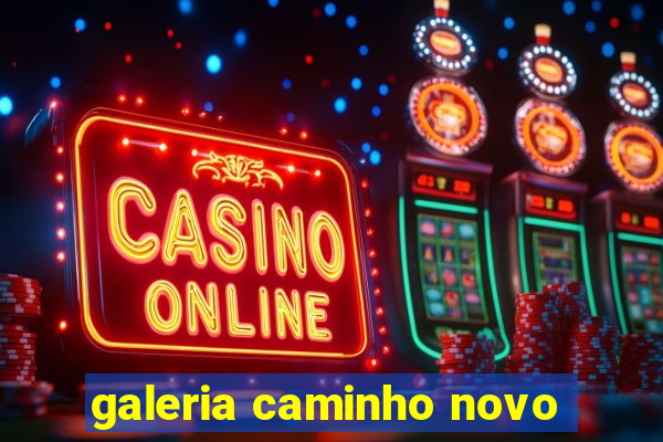 galeria caminho novo