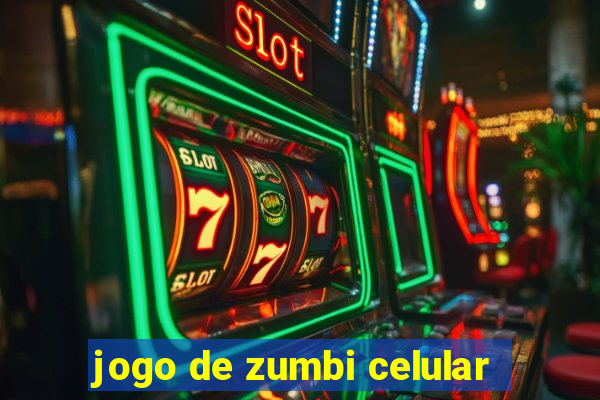 jogo de zumbi celular