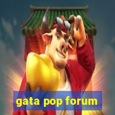 gata pop forum