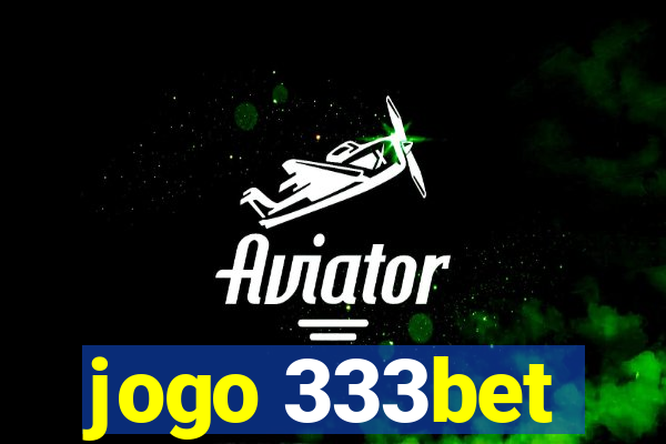 jogo 333bet