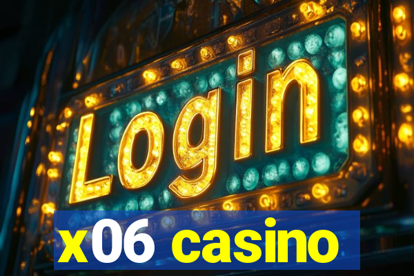 x06 casino