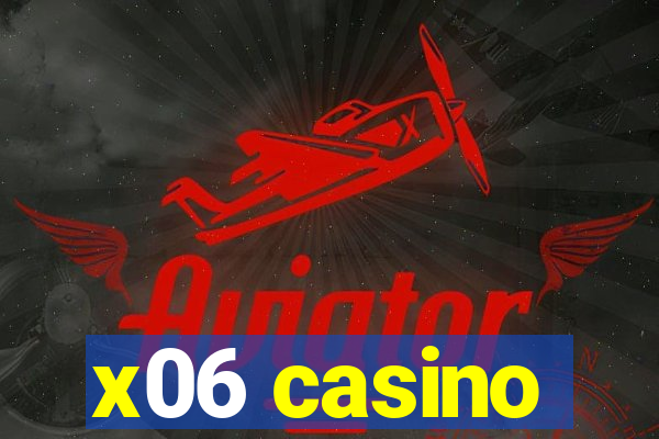 x06 casino