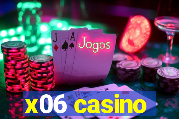 x06 casino