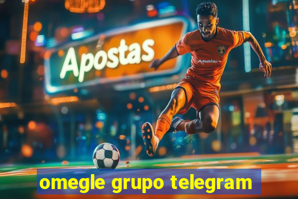 omegle grupo telegram