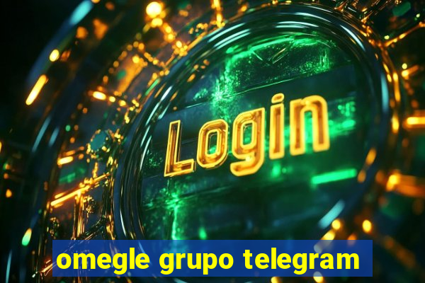 omegle grupo telegram