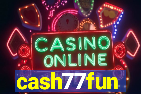 cash77fun