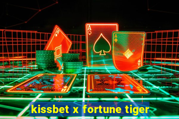 kissbet x fortune tiger