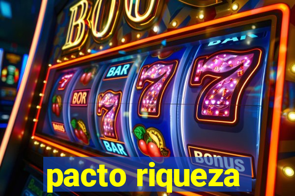 pacto riqueza