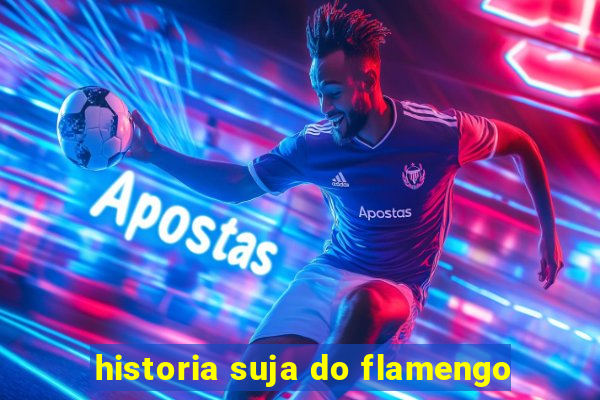 historia suja do flamengo