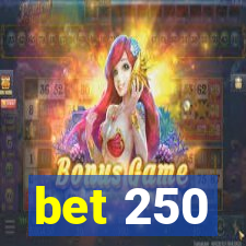 bet 250