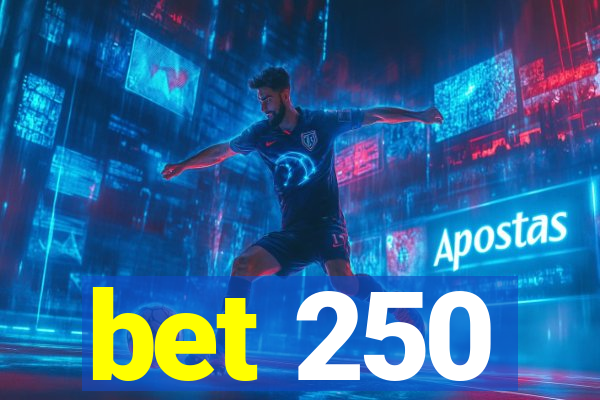 bet 250